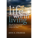 Life Worth Living: What the True Story of Jonah Teaches Us About God and Living on His Terms