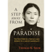 A Step Away from Paradise: The True Story of a Tibetan Lama's Journey to a Land of Immortality