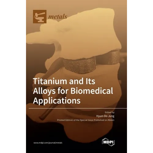 Titanium and Its Alloys for Biomedical Applications