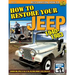 How to Restore Your Jeep 1941-1986: Covers Mb, Gpw, Cj-2a, Cj-3a, M38, Cj-3b, M38-A1, Cj-5, Cj-6, Cj-7 & Cj-8