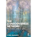The Consciousness Network: How the Brain Creates our Reality