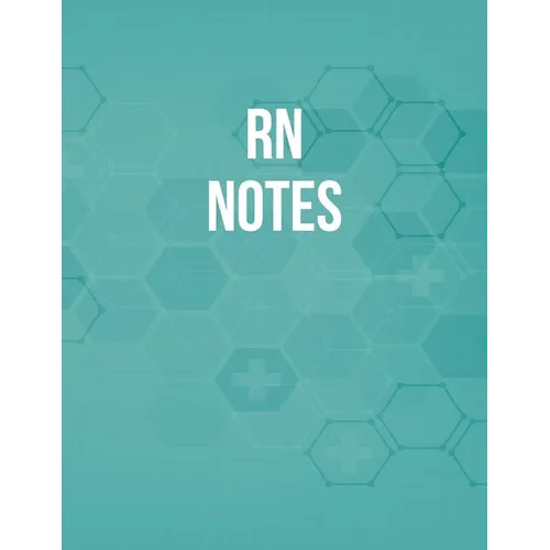 RN Notes: Funny Nursing Theme Notebook - Includes: Quotes From My Patients and Coloring Section - Graduation And Appreciation Gift For RN