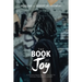 The Book of Joy: A Christian Novel That Was Too Real for Christian Publishers to Publish