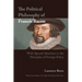 The Political Philosophy of Francis Bacon: With Special Attention to the Principles of Foreign Policy