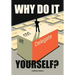 Why Do It Yourself?