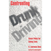 Confronting Drunk Driving: Social Policy for Saving Lives (Revised)