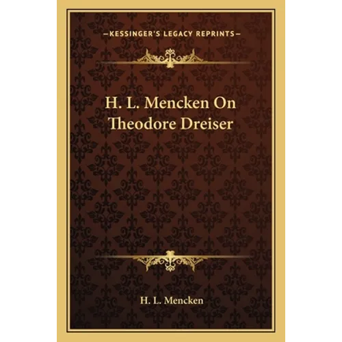 H. L. Mencken On Theodore Dreiser