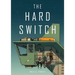 The Hard Switch