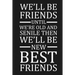 We'll Be Friends Until We're Old And Senile Then We'll Be New Best Friends: Funny Gift For Your Best Friend