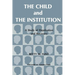 The Child and the Institution: A Study of Deprivation and Recovery