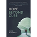 Hope Beyond Cure