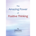 The Amazing Power of Positive Thinking