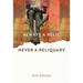 Always a Relic Never a Reliquary