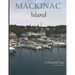 Mackinac Island: A Pictorial Tour