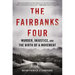 The Fairbanks Four: Murder, Injustice, and the Birth of a Movement
