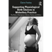 Supporting Physiological Birth Choices in Midwifery Practice: The Role of Workplace Culture, Politics and Ethics
