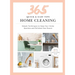 365 Quick & Easy Tips: Home Cleaning: Simple Techniques to Keep Your Home Spotless and Polished Year Round