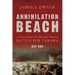 Annihilation Beach: A Story about the Horrific Marine Battle for Tarawa: Day One
