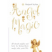 Angel Magic: All about angels and how to bring their magic into your life