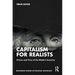 Capitalism for Realists: Virtues and Vices of the Modern Economy