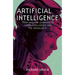 Artificial Intelligence: From Machine Learning to Super-Intelligence and the Singularity
