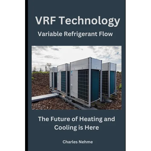 VRF Technology: The Future of Heating and Cooling is Here