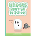 Ghosts Don't Go to School