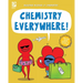 Chemistry Everywhere!