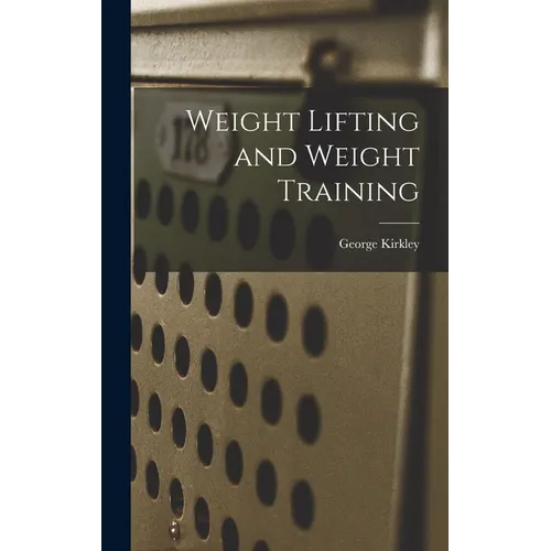 Weight Lifting and Weight Training
