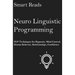 Neuro Linguistic Programming: NLP Techniques for Hypnosis, Mind Control, Human Behavior, Relationships, Confidence