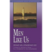 Men Like Us: Ordinary Men, Extraordinary God