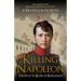 Killing Napoleon: The Plot to Blow Up Bonaparte