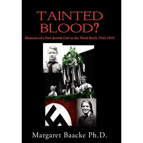 Tainted Blood?: Memoirs of a Part-Jewish Girl in the Third Reich 1933-1945