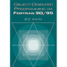 Object-Oriented Programming Via FORTRAN 90/95