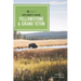 Explorer's Guide Yellowstone & Grand Teton National Parks