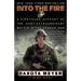 Into the Fire: A Firsthand Account of the Most Extraordinary Battle in the Afghan War