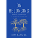 On Belonging: Finding Connection in an Age of Isolation