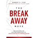 The Break Away Move: Ignite Your Company's Core, Create Game Changing Strategy, and Crush the Competition While Achieving Your Epic Win