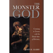 The Monster God: Coming to Terms with the Dark Side of Divinity