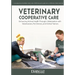 Veterinary Cooperative Care: Enhancing Animal Health Through Collaboration with Veterinarians, Pet Owners, and Animal Trainers