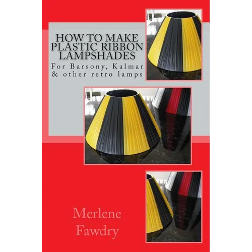 How to Make Plastic Ribbon Lampshades: for Barsony, Kalmar and other retro lamp bases