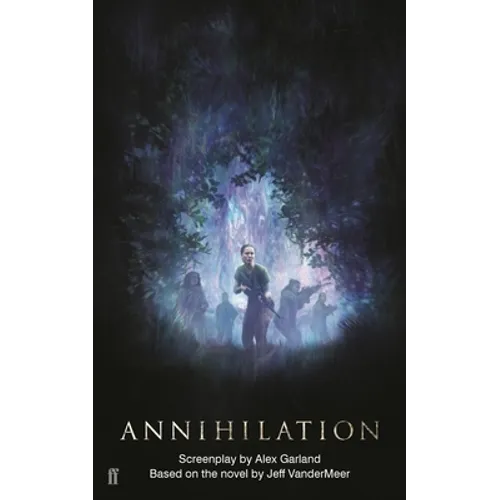Annihilation: The Screenplay