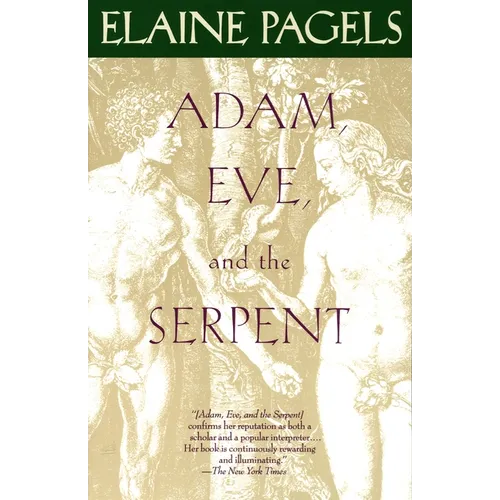 Adam, Eve, and the Serpent: Sex and Politics in Early Christianity