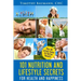 101 Nutrition And Lifestyle Secrets For Health And Happiness