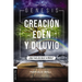 Génesis. Creación, Edén Y Diluvio: ¿Qué Trata de Decir La Biblia?
