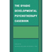 The Dyadic Developmental Psychotherapy Casebook