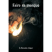 Faire sa marque