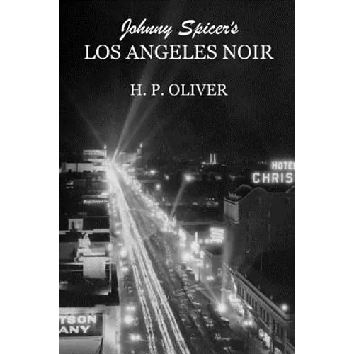 Johnny Spicer's Los Angeles Noir