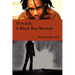 17 to Life: A Black Boy Memoir (on Becoming a Human... Being in America)