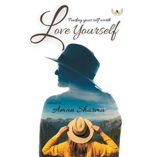 Love Yourself Finding Your Selfworth